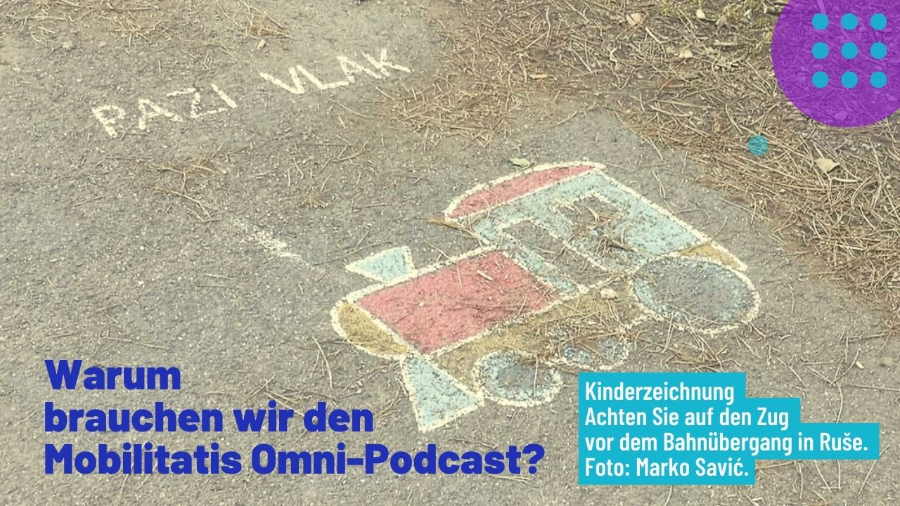 Warum brauchen wir den Mobilitatis Omni-Podcast